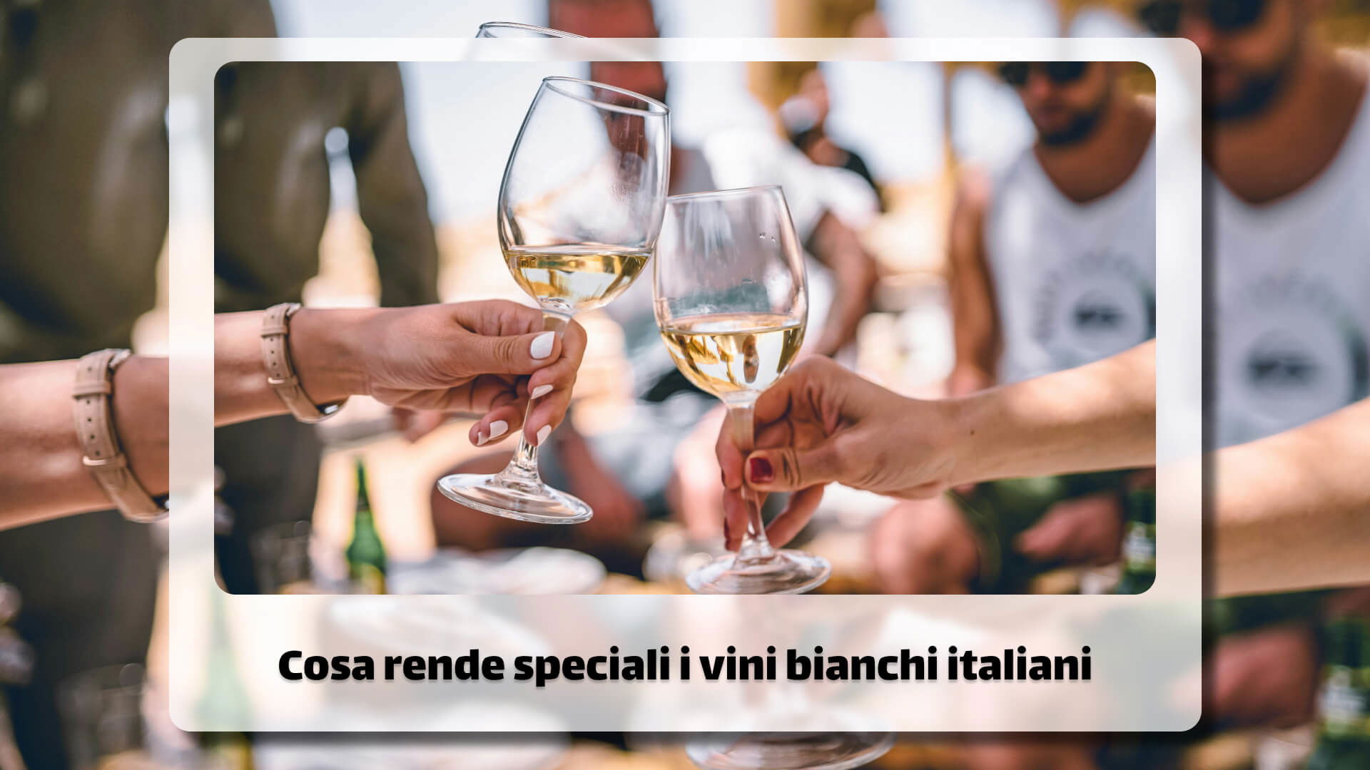 Cosa rende speciali i vini bianchi italiani