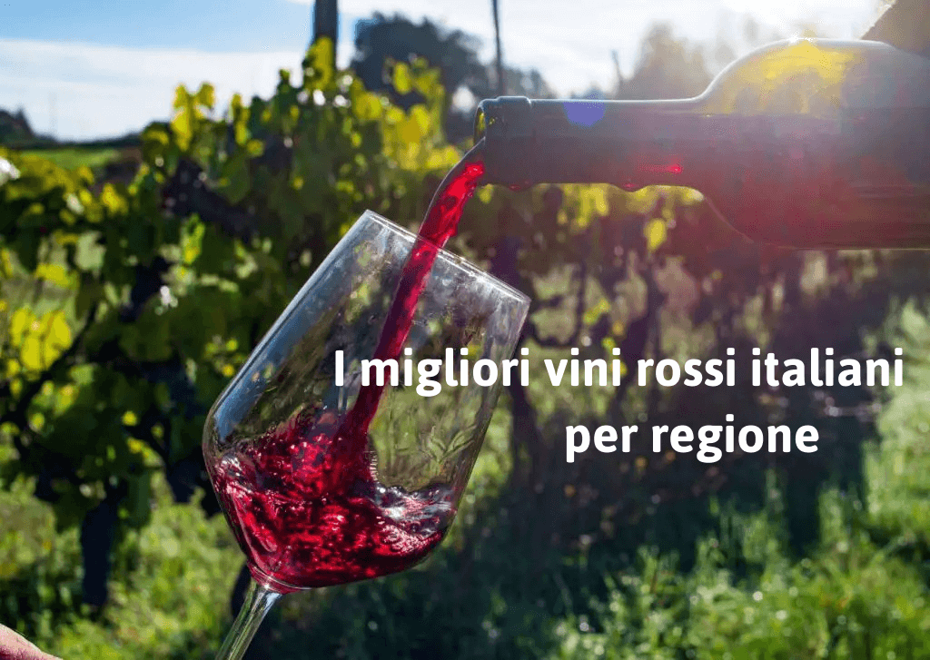 I migliori vini rossi italiani per regione